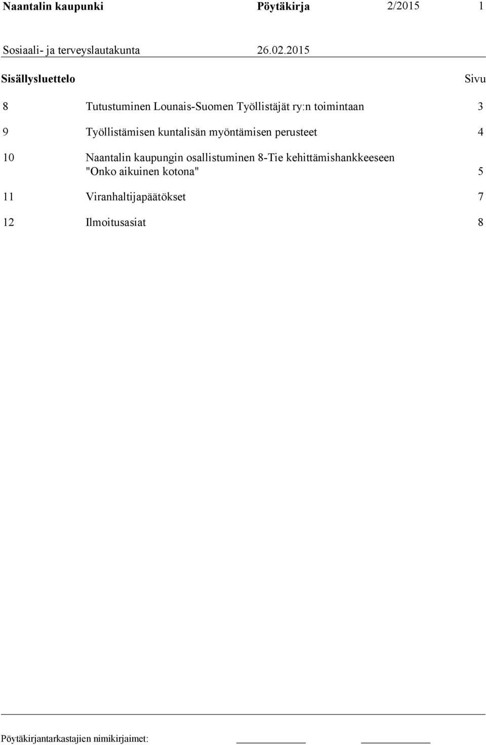 9 Työllistämisen kuntalisän myöntämisen perusteet 4 10 Naantalin kaupungin