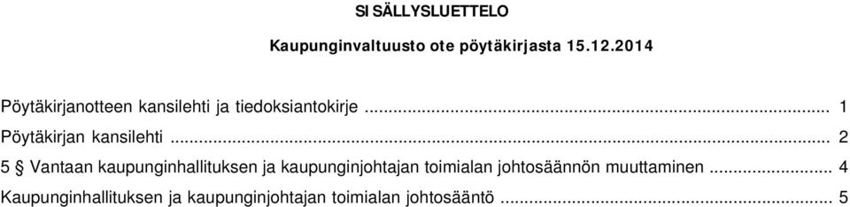 .. 1 Pöytäkirjan kansilehti.