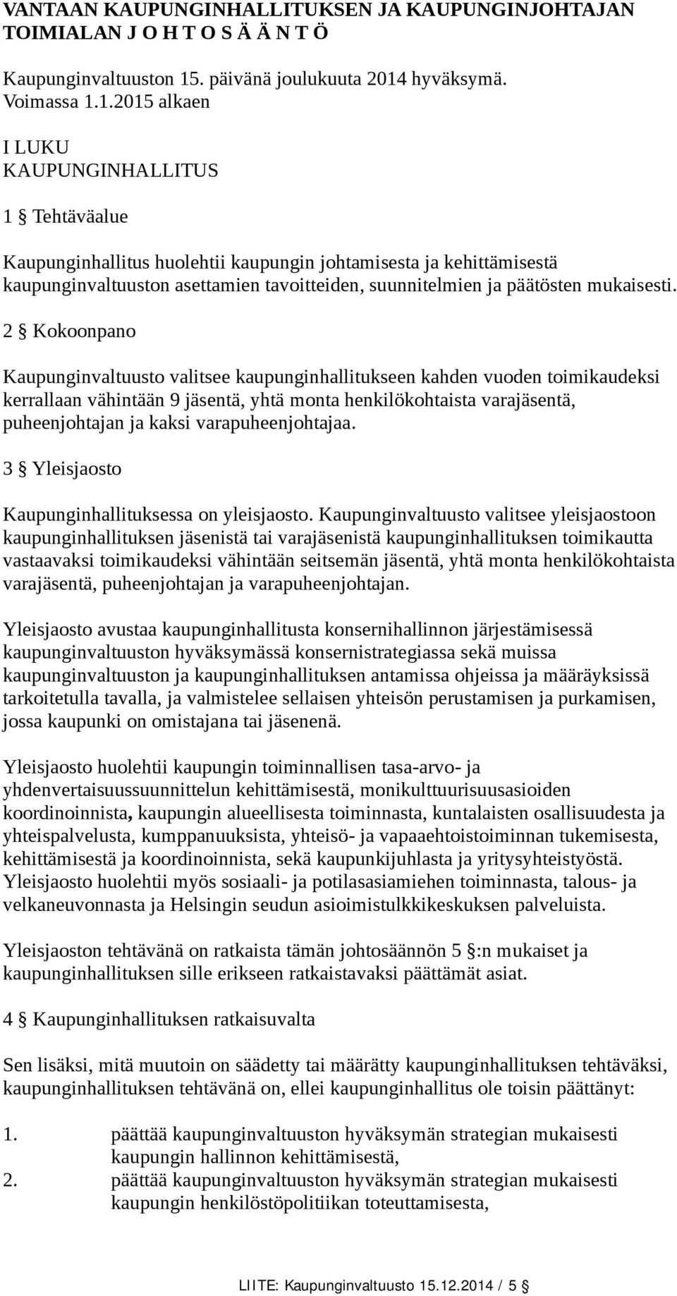 hyväksymä. Voimassa 1.