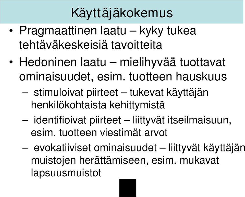 tuotteen hauskuus stimuloivat piirteet tukevat käyttäjän henkilökohtaista kehittymistä