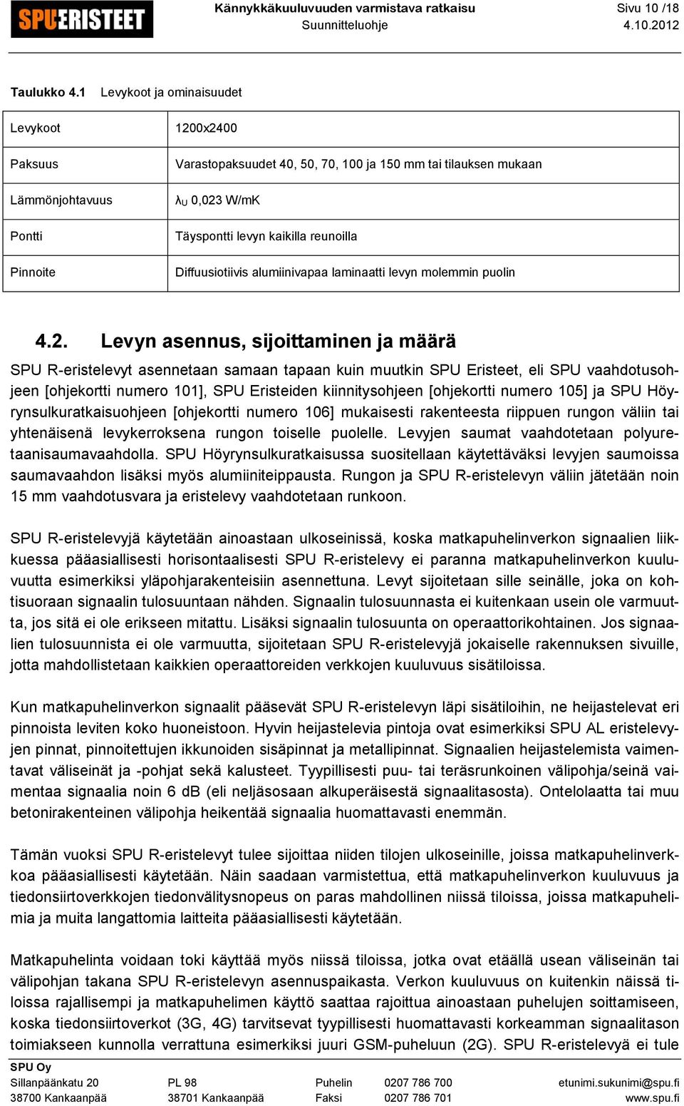 Diffuusiotiivis alumiinivapaa laminaatti levyn molemmin puolin 4.2.