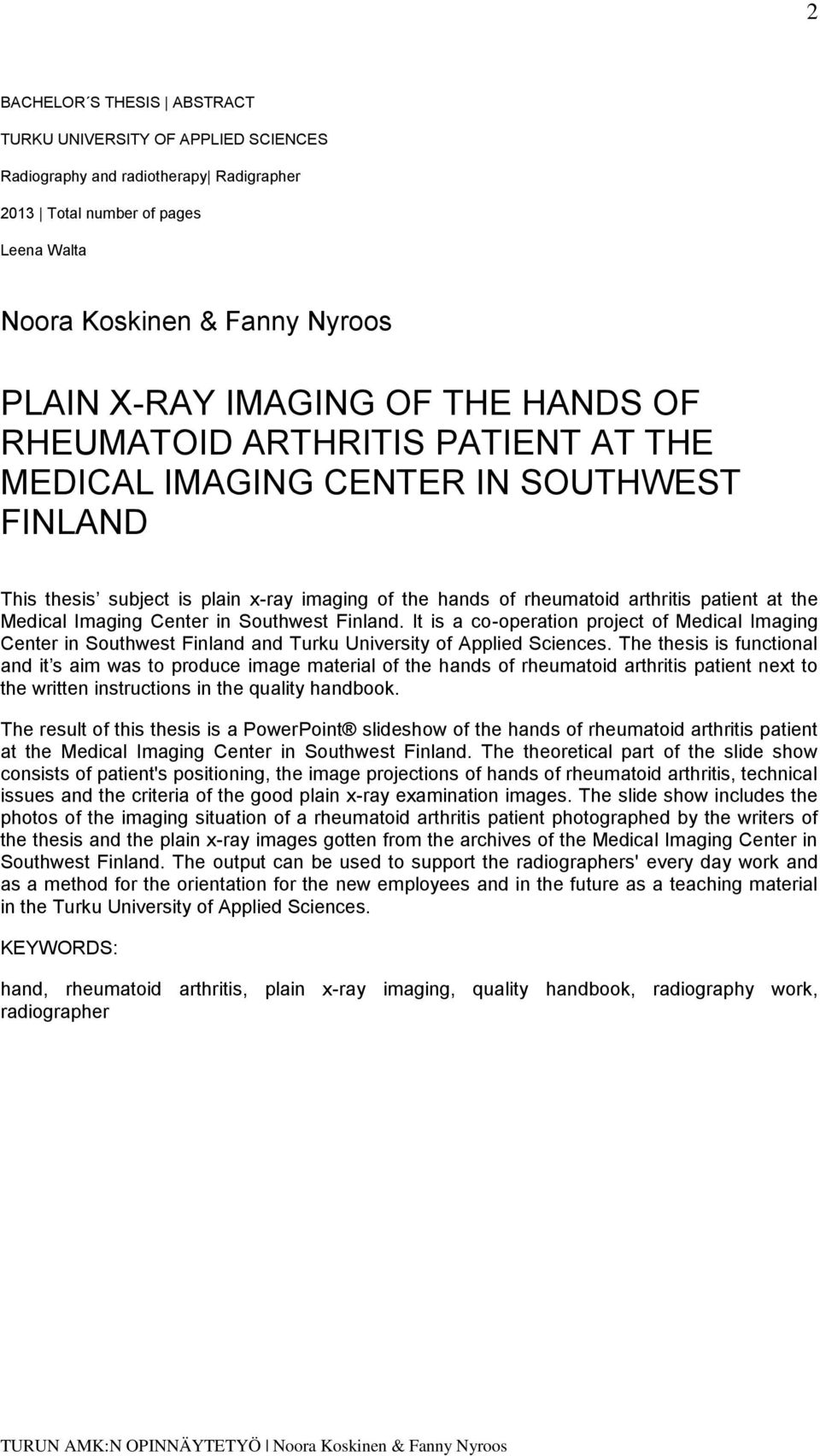 Imaging Center in Southwest Finland. It is a co-operation project of Medical Imaging Center in Southwest Finland and Turku University of Applied Sciences.