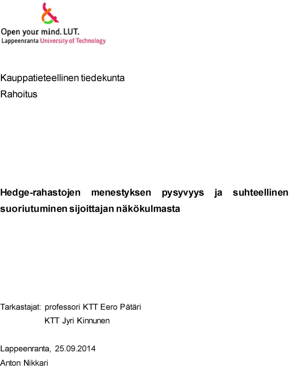 sijoittajan näkökulmasta Tarkastajat: professori KTT