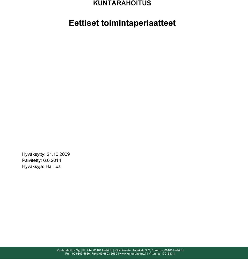 6.2014 Hyväksyjä: Hallitus Kuntarahoitus Oyj PL 744, 00101 Helsinki