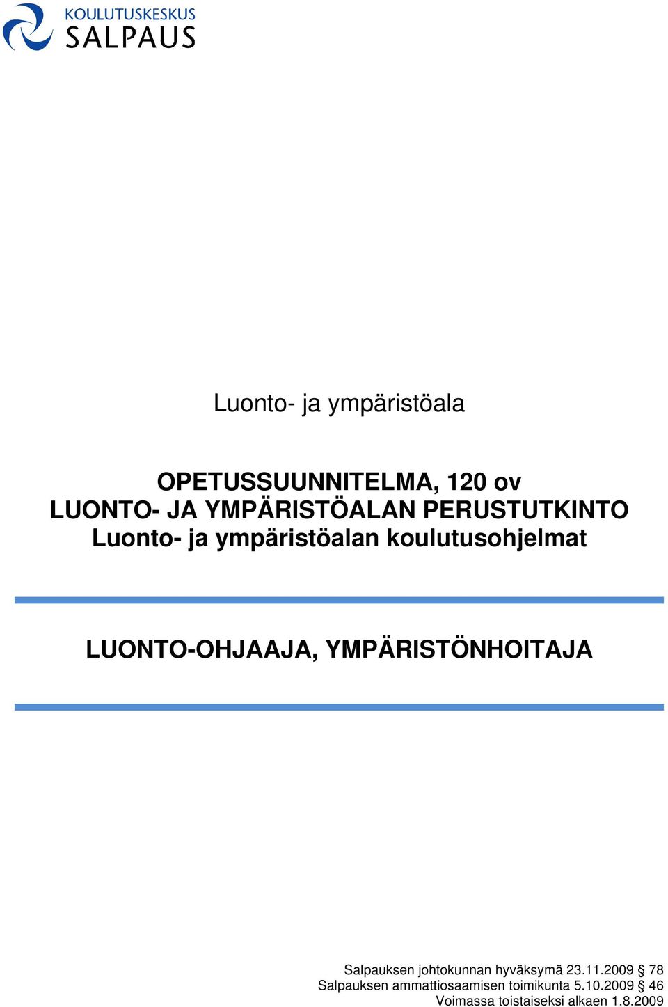 YMPÄRISTÖNHOITAJA Salpauksen johtokunnan hyväksymä 23.11.