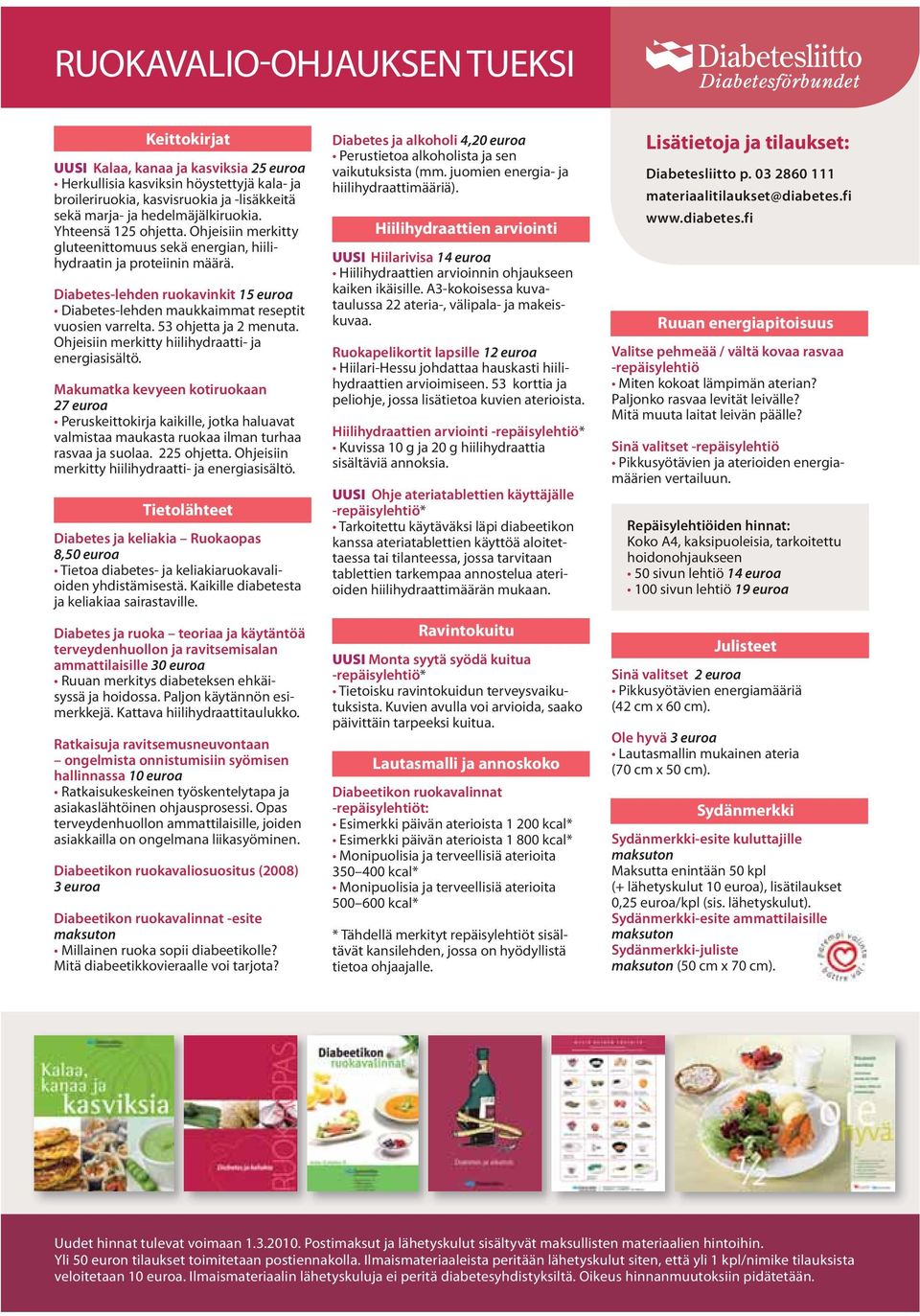 Diabetes-lehden ruokavinkit 15 euroa Diabetes-lehden maukkaimmat reseptit vuosien varrelta. 53 ohjetta ja 2 menuta. Ohjeisiin merkitty hiilihydraatti- ja energiasisältö.