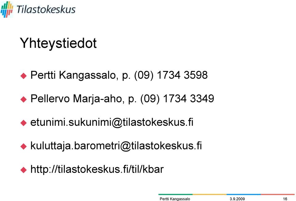 sukunimi@tilastokeskus.fi! kuluttaja.