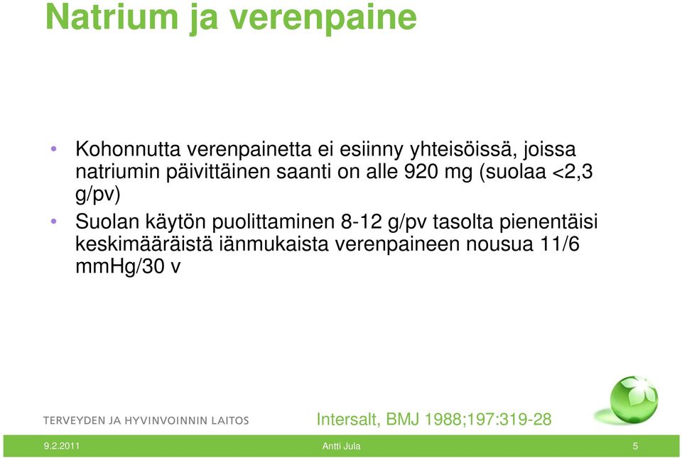 puolittaminen 8-12 g/pv tasolta pienentäisi keskimääräistä iänmukaista