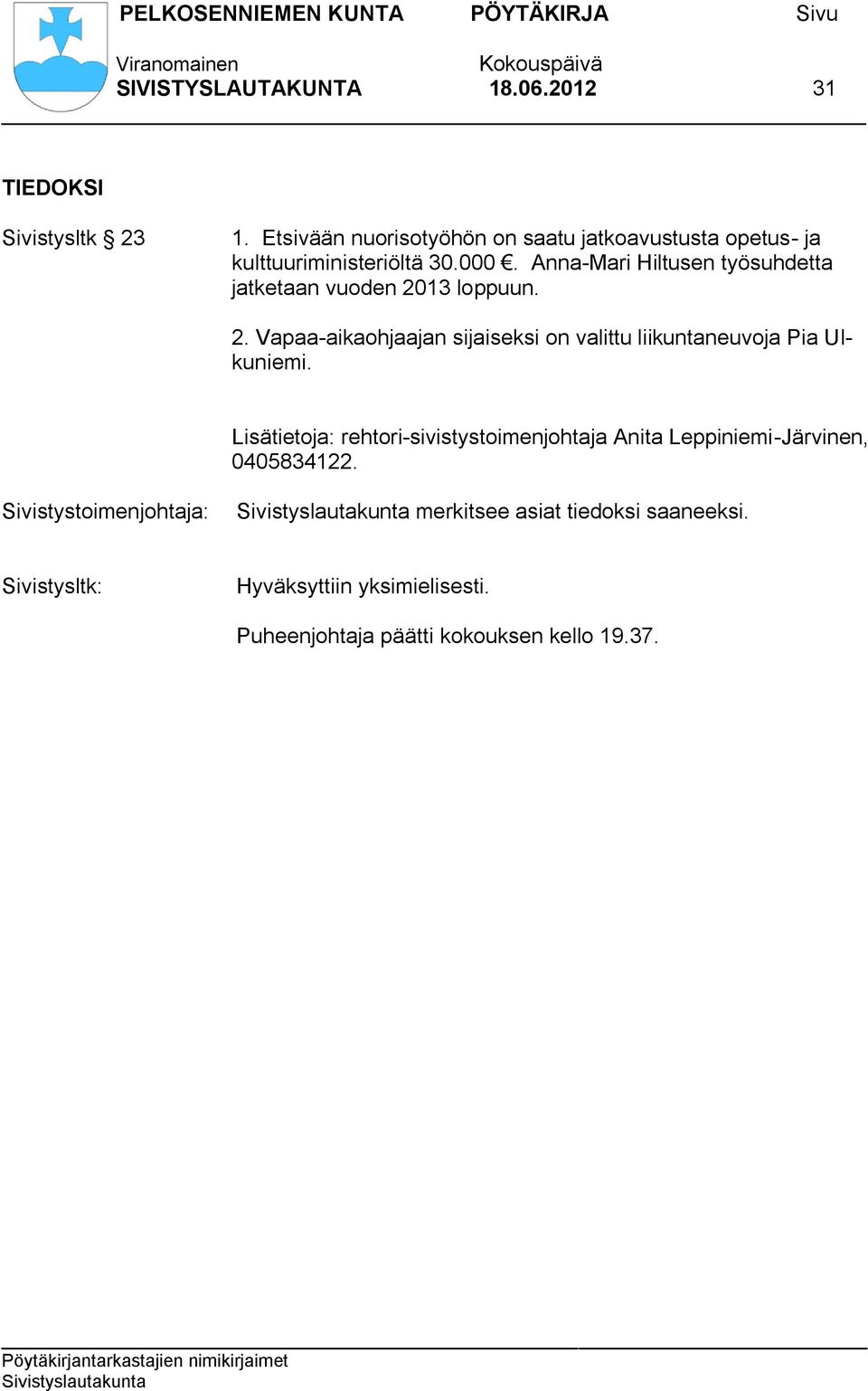 Anna-Mari Hiltusen työsuhdetta jatketaan vuoden 20