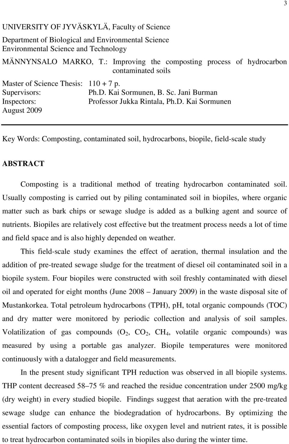 Kai Sormunen, B. Sc. Jani Burman Inspectors: Professor Jukka Rintala, Ph.D.