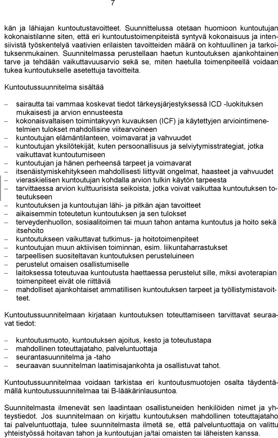 kohtuullinen ja tarkoituksenmukainen.