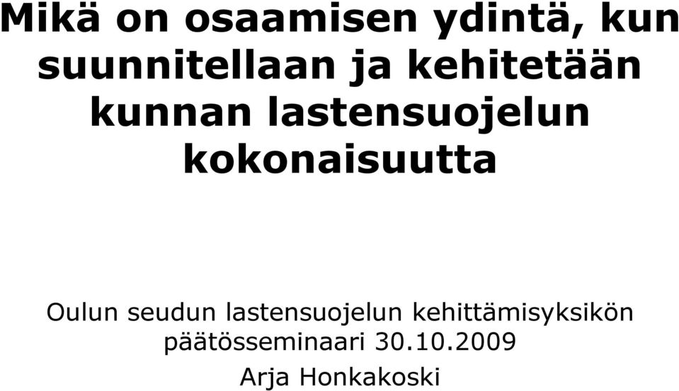 kokonaisuutta Oulun seudun lastensuojelun