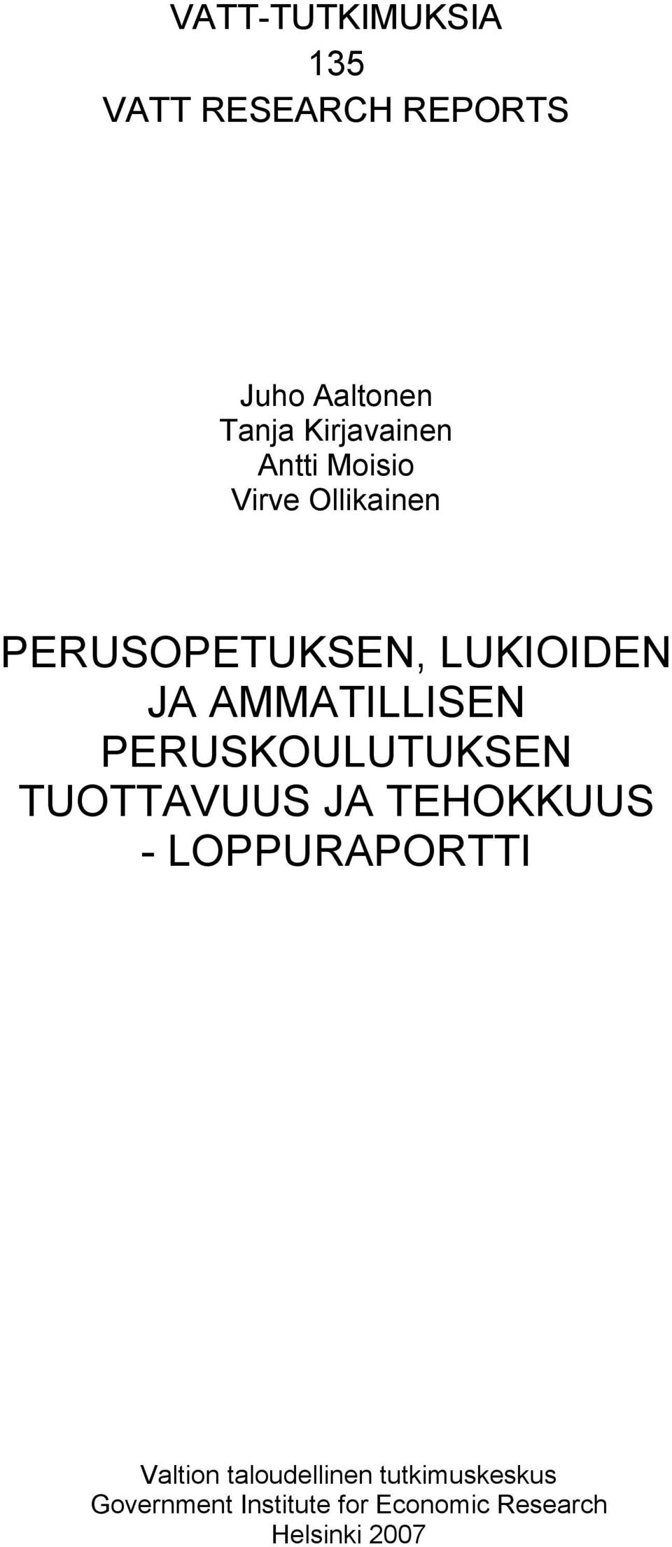 PERUSKOULUTUKSEN TUOTTAVUUS JA TEHOKKUUS - LOPPURAPORTTI Valtion