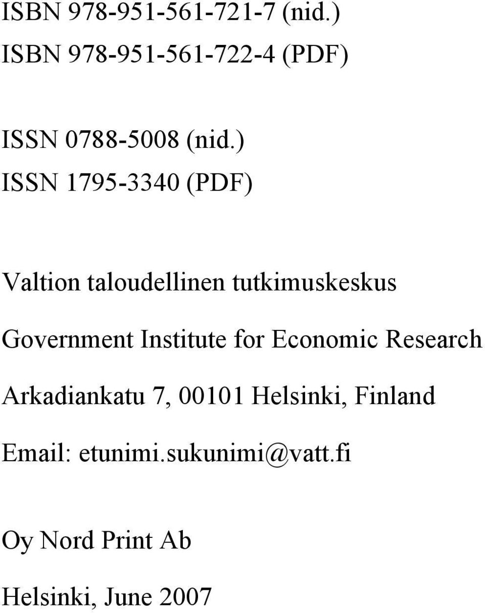 ) ISSN 1795-3340 (PDF) Valtion taloudellinen tutkimuskeskus Government