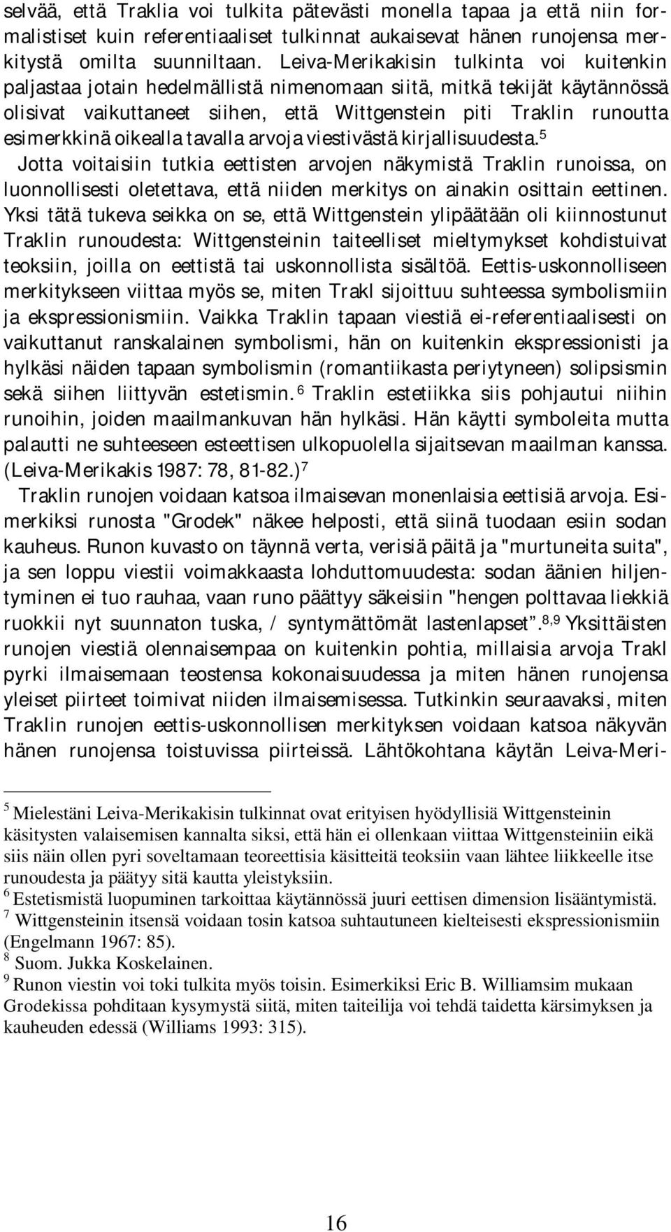 oikealla tavalla arvoja viestivästä kirjallisuudesta.