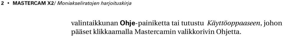 Ohje-painiketta tai tutustu