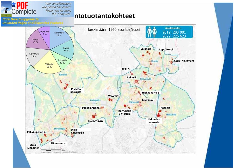 Leinelä Kivistön keskusta Veromies Hiekkaharju 5 Jokiniemi Pakkalanrinne Koivuhaka / Viertola Kaskela Etelä-Ylästö