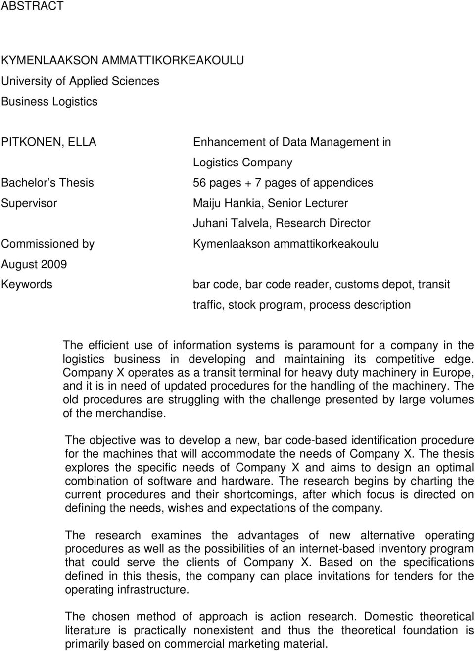 depot, transit traffic, stock program, process description The efficient use of information systems is paramount for a company in the logistics business in developing and maintaining its competitive