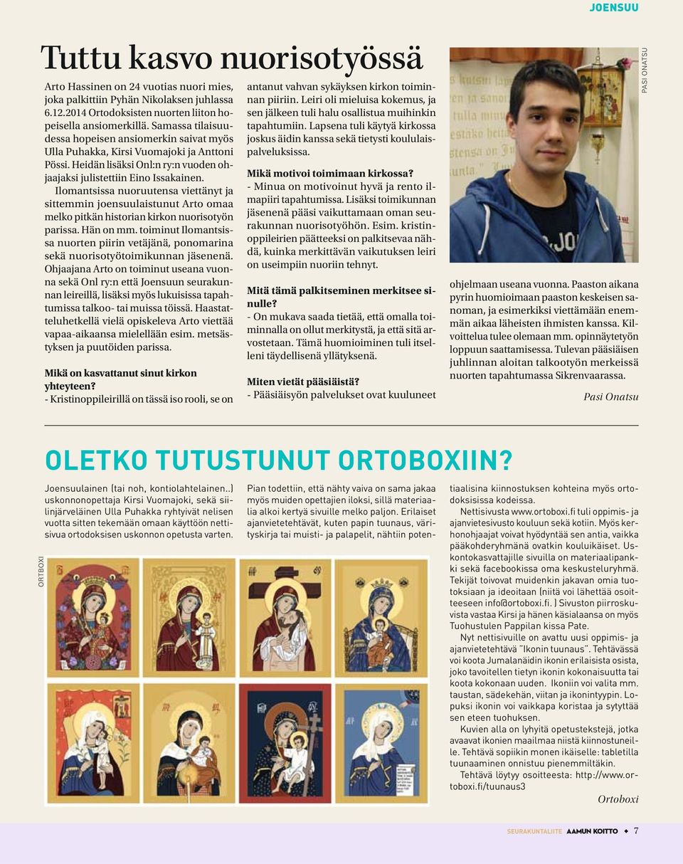 Ilomantsissa nuoruutensa viettänyt ja sittemmin joensuulaistunut Arto omaa melko pitkän historian kirkon nuorisotyön parissa. Hän on mm.