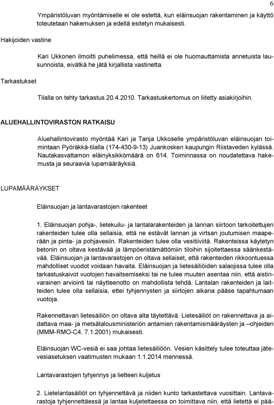 Tarkastuskertomus on liitetty asiakirjoihin.