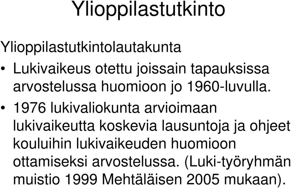 1976 lukivaliokunta arvioimaan lukivaikeutta koskevia lausuntoja ja ohjeet