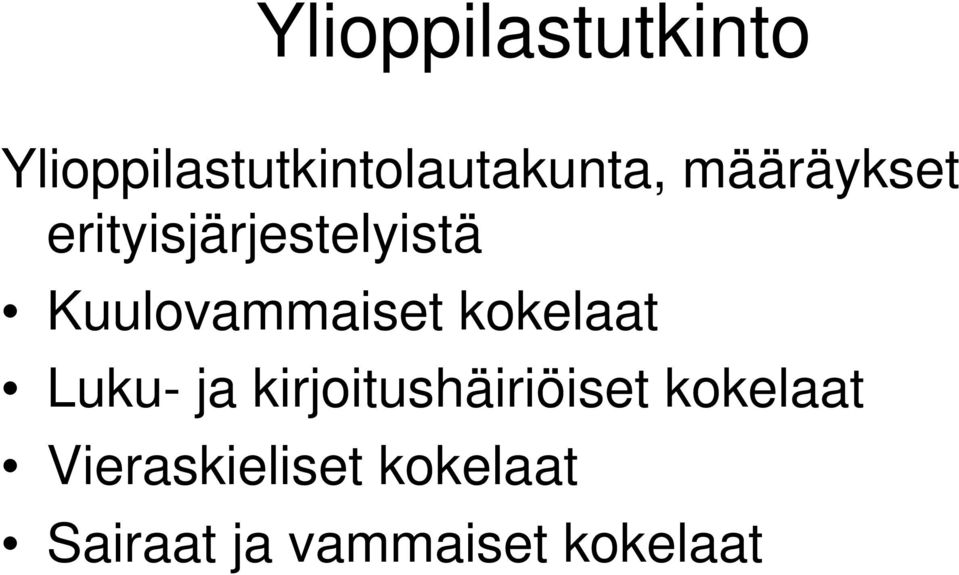 kokelaat Luku- ja kirjoitushäiriöiset kokelaat