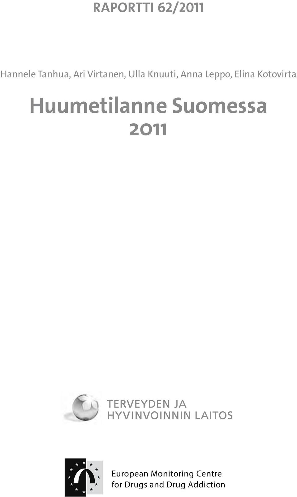 Kotovirta Huumetilanne Suomessa 2011