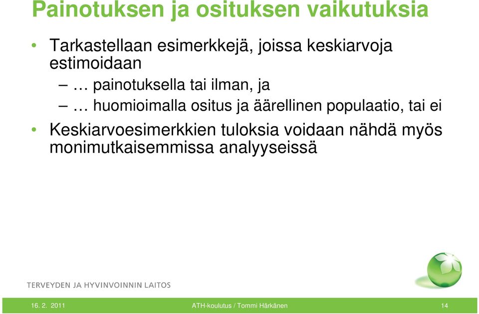 äärellinen populaatio, tai ei Keskiarvoesimerkkien tuloksia voidaan nähdä