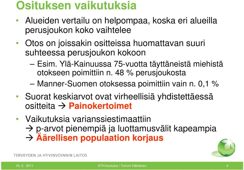 48 % perusjoukosta Manner-Suomen otoksessa poimittiin vain n.