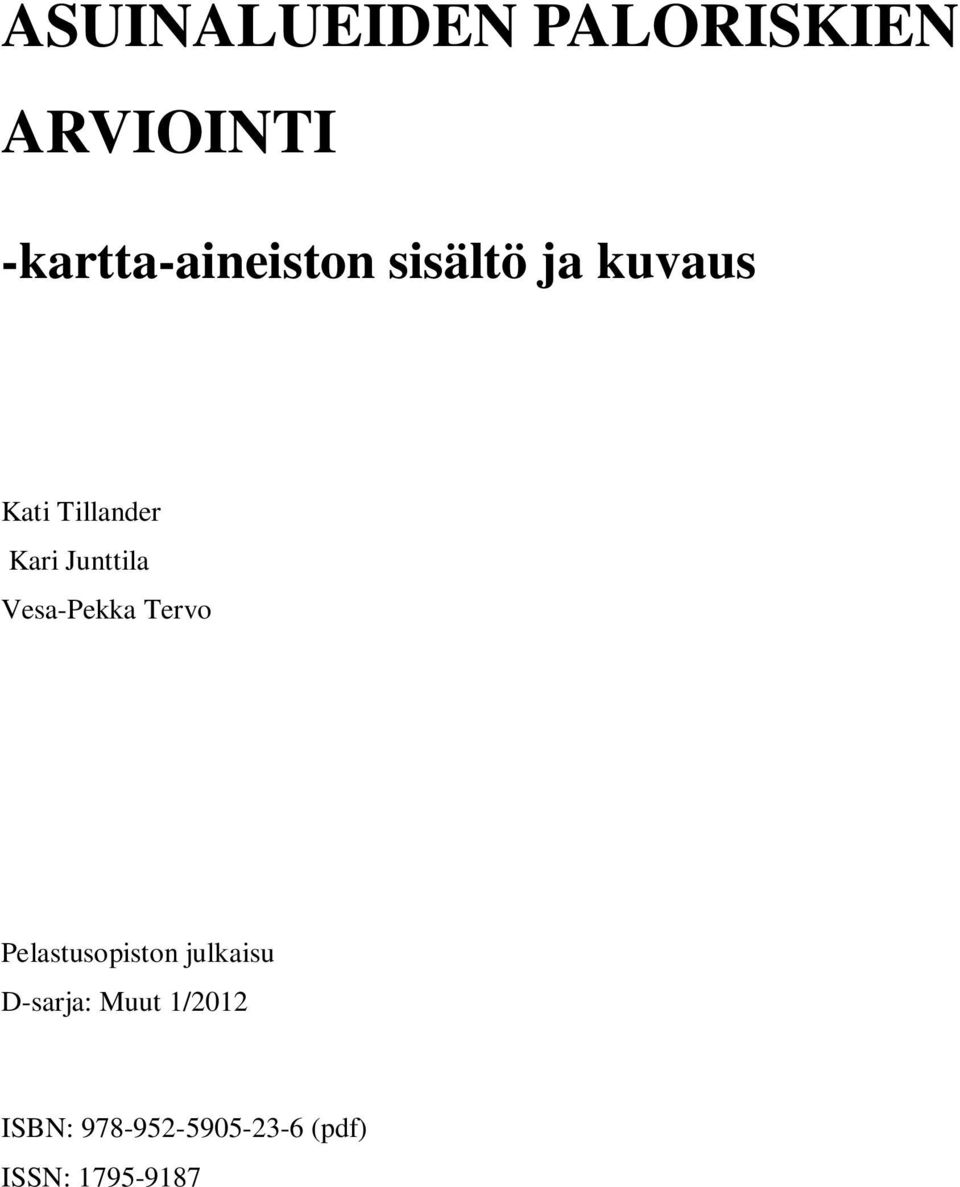 Kari Junttila Vesa-Pekka Tervo Pelastusopiston