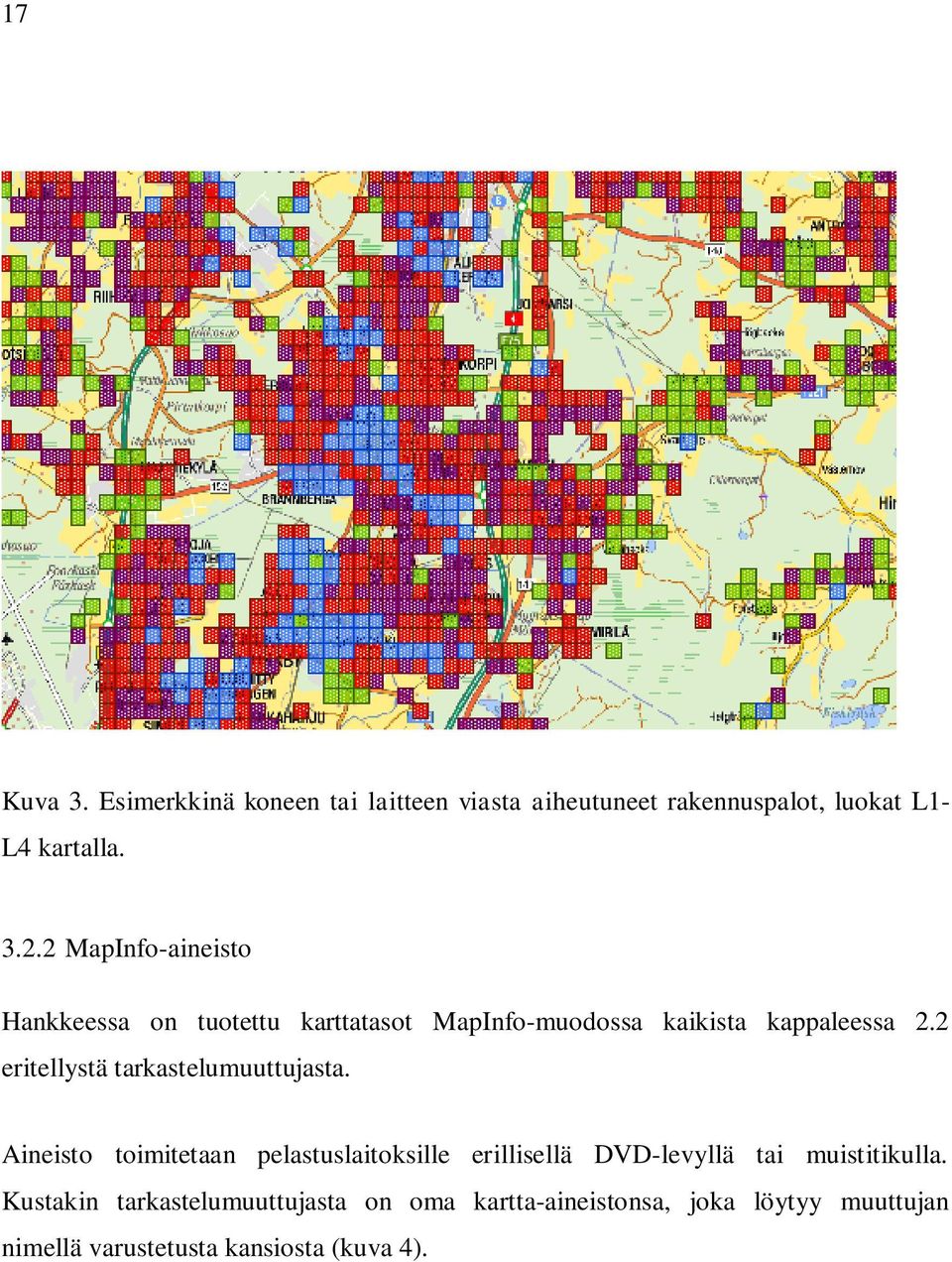 2 eritellystä tarkastelumuuttujasta.