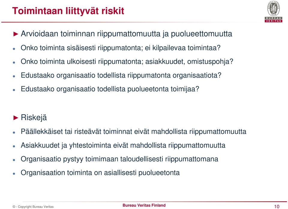 Edustaako organisaatio todellista puolueetonta toimijaa?