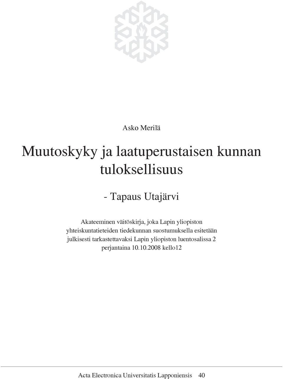 tiedekunnan suostumuksella esitetään julkisesti tarkastettavaksi Lapin yliopiston