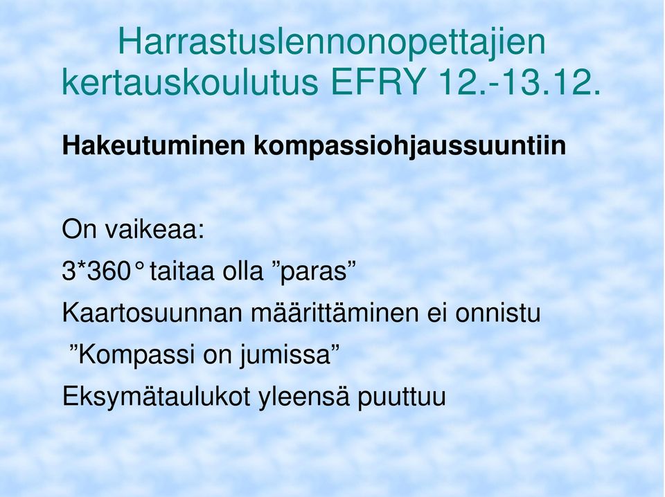 Kaartosuunnan määrittäminen ei onnistu