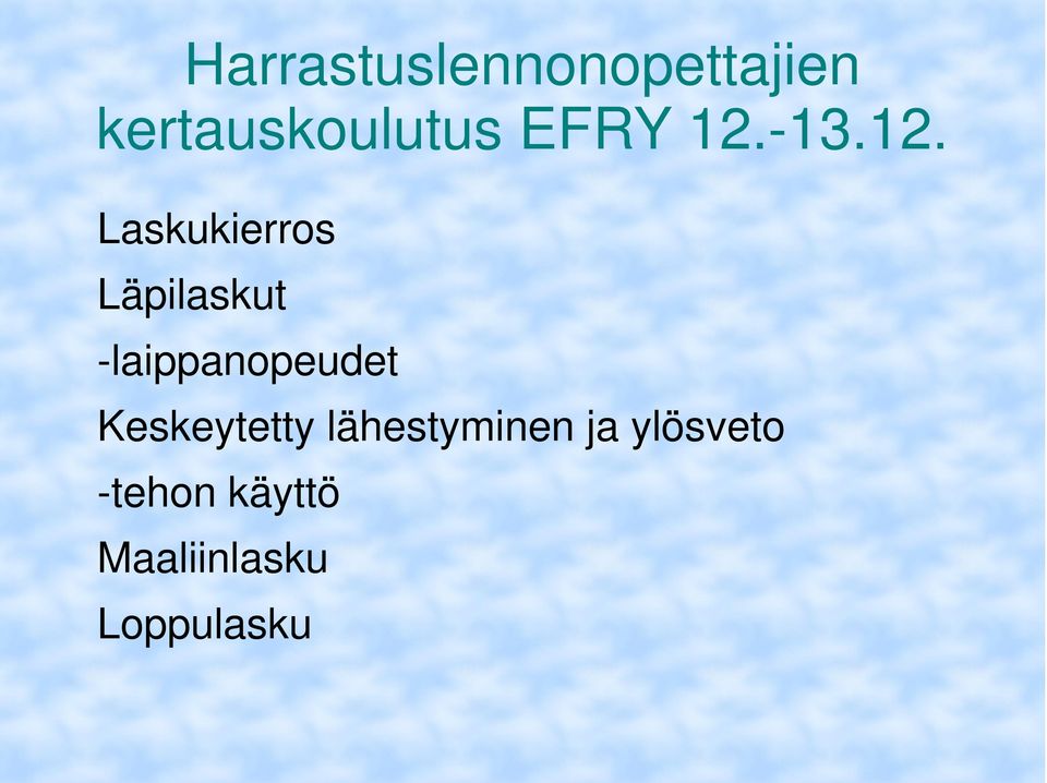 lähestyminen ja ylösveto