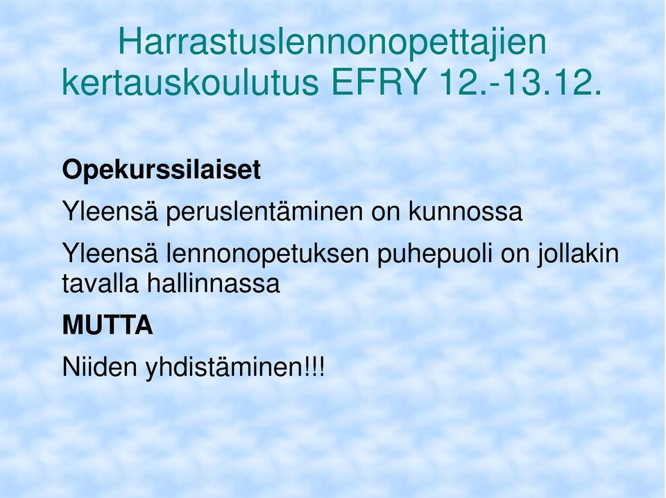 lennonopetuksen puhepuoli on