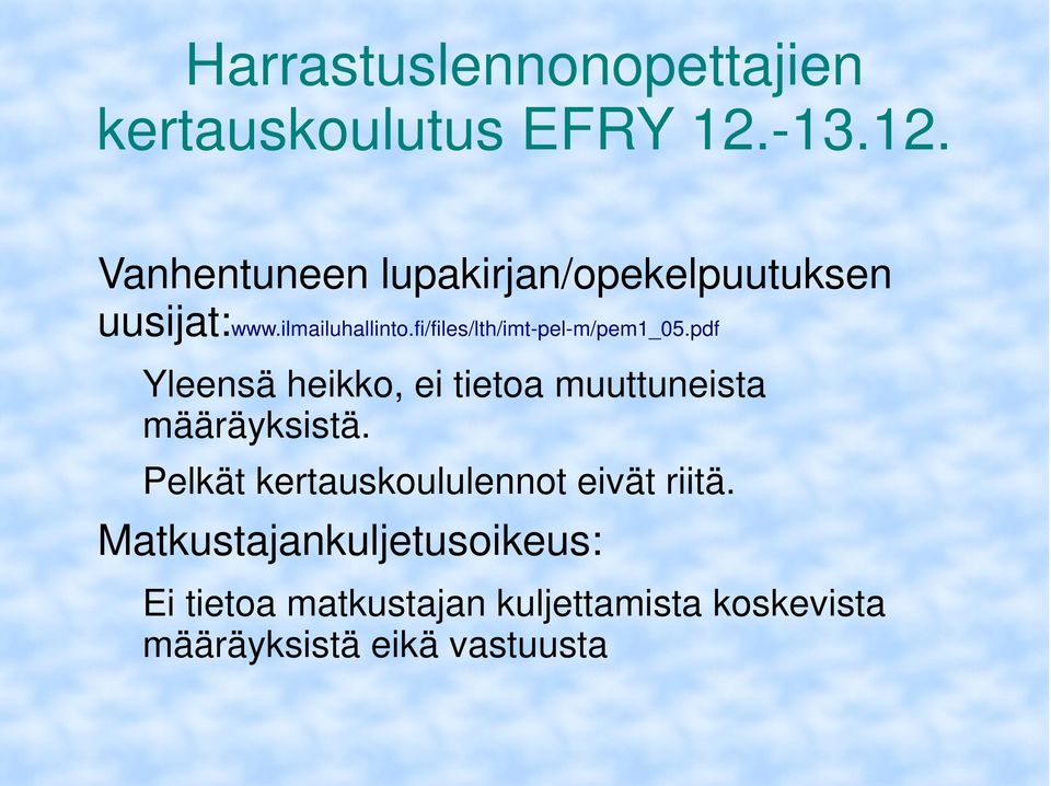 pdf Yleensä heikko, ei tietoa muuttuneista määräyksistä.