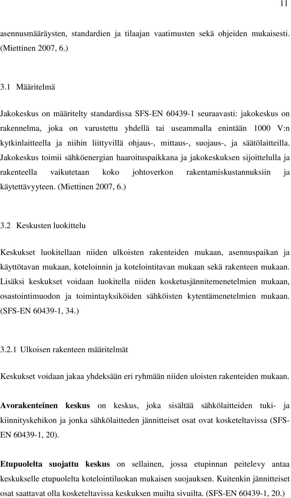 liittyvillä ohjaus-, mittaus-, suojaus-, ja säätölaitteilla.