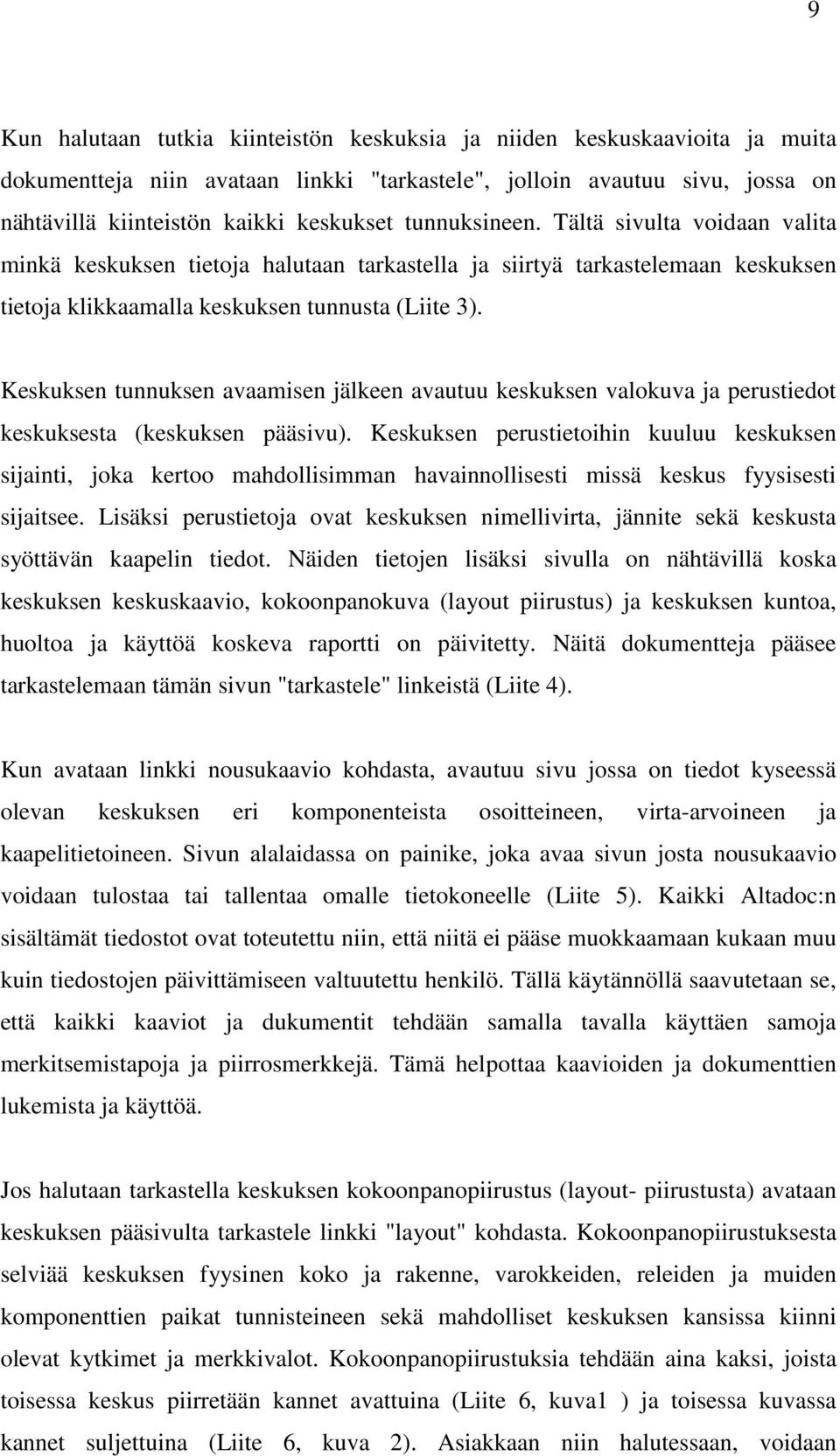 Keskuksen tunnuksen avaamisen jälkeen avautuu keskuksen valokuva ja perustiedot keskuksesta (keskuksen pääsivu).