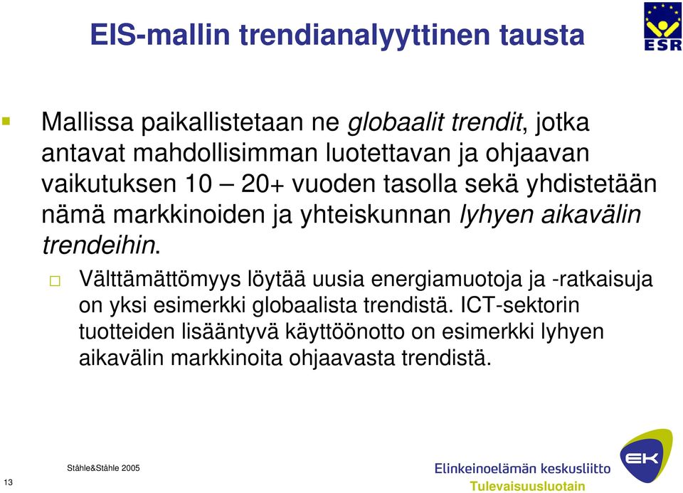 aikavälin trendeihin.