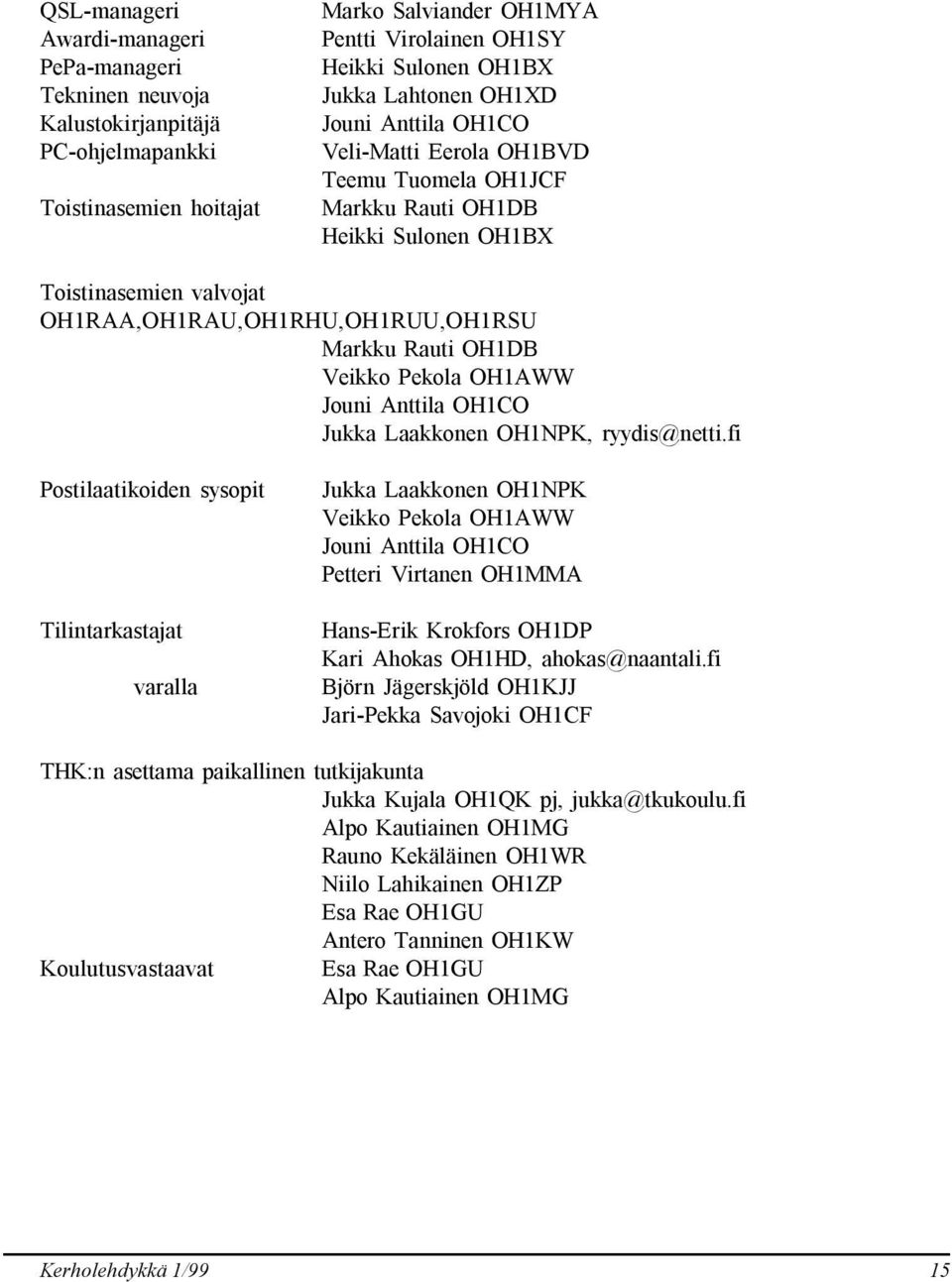 Jukka Laakkonen OH1NPK, ryydis@netti.
