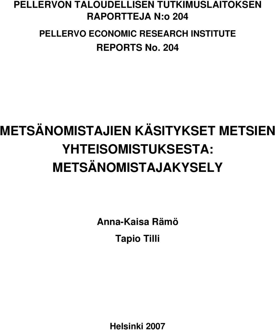 204 METSÄNOMISTAJIEN KÄSITYKSET METSIEN