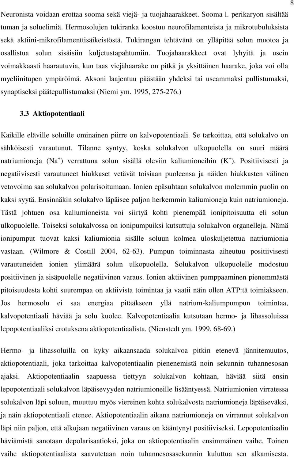 Tukirangan tehtävänä on ylläpitää solun muotoa ja osallistua solun sisäisiin kuljetustapahtumiin.