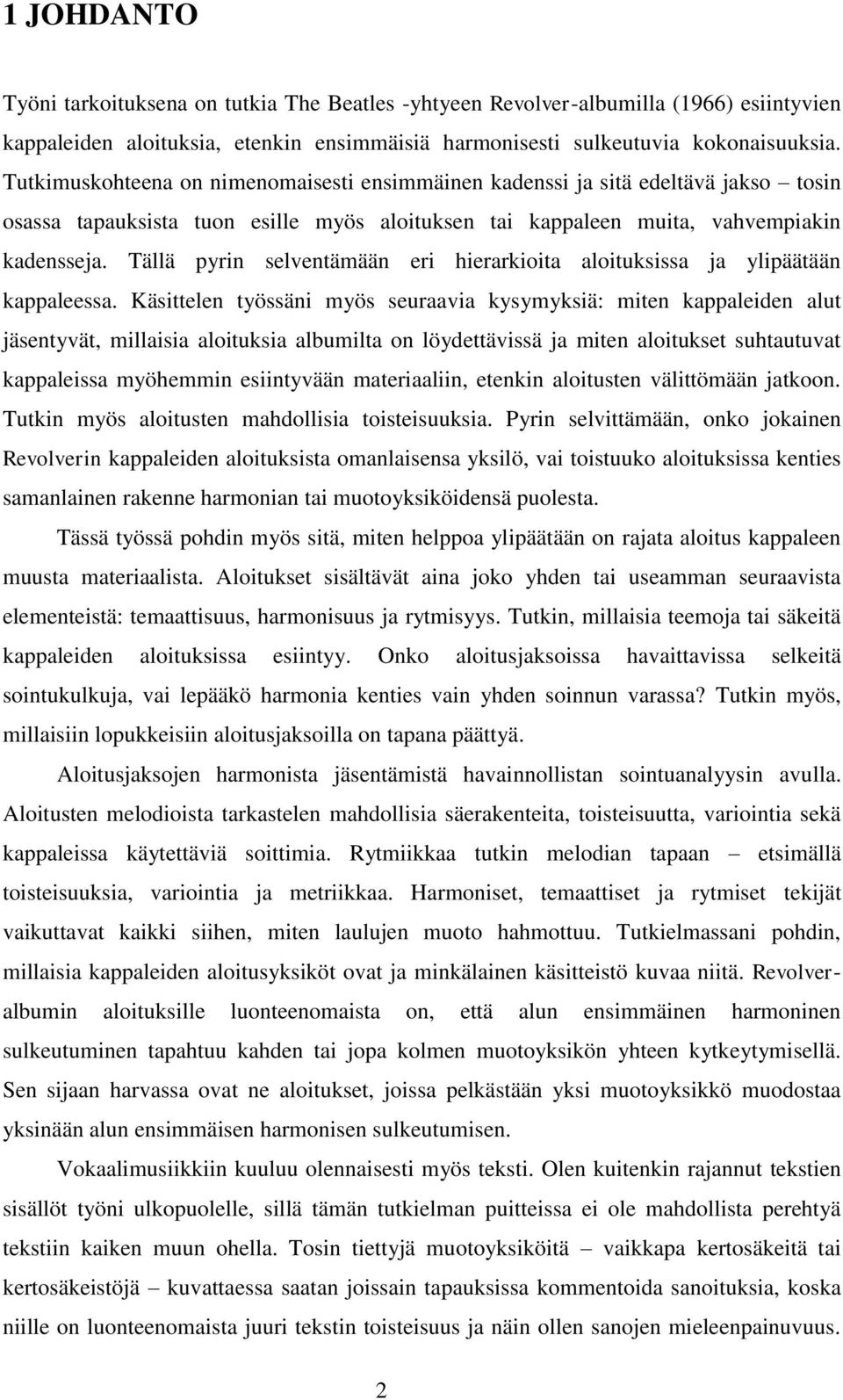 Tällä pyrin selventämään eri hierarkioita aloituksissa ja ylipäätään kappaleessa.