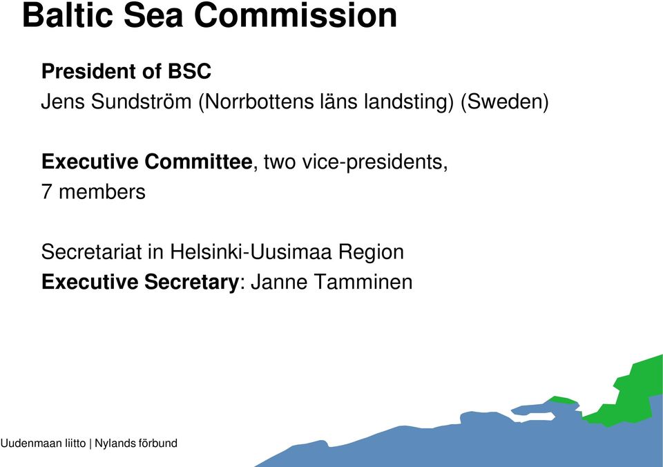 Committee, two vice-presidents, 7 members Secretariat