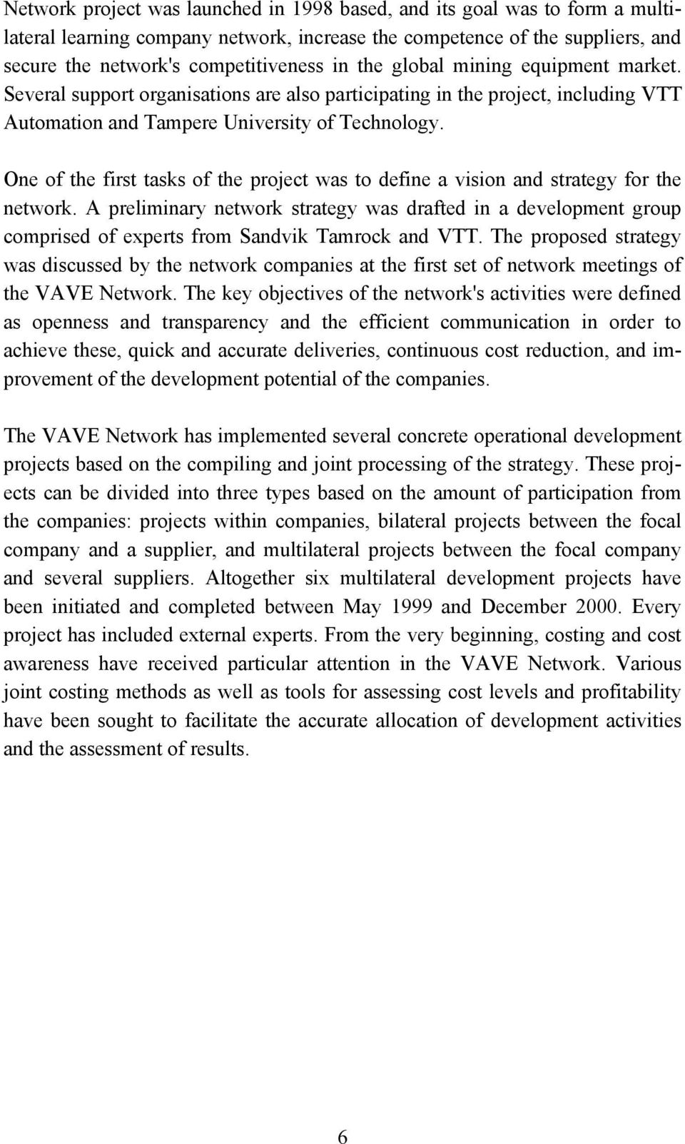 One of the first tasks of the project was to define a vision and strategy for the network.