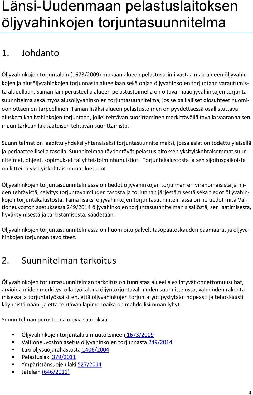 varautumista alueellaan.