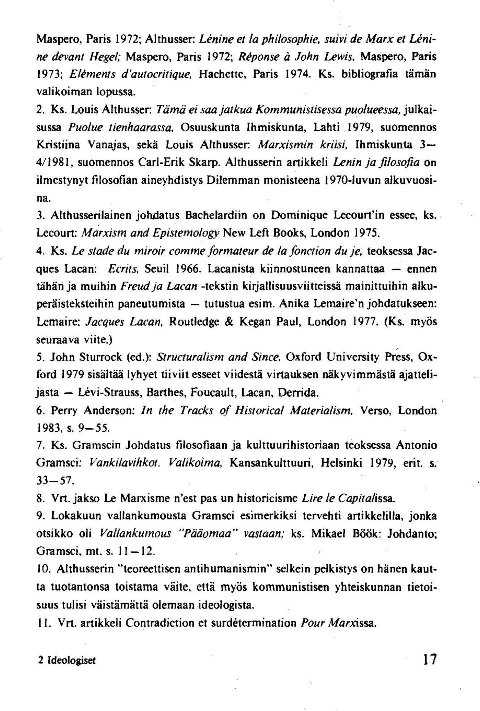 bibliografia tämän valikoiman lopussa. 2. Ks.