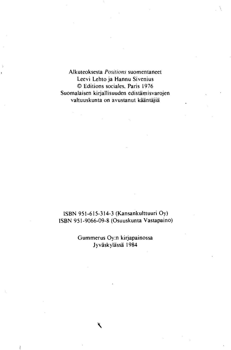 valtuuskunta on avustanut kääntäjiä ISBN 951-615-314-3 (Kansankulttuuri Oy)