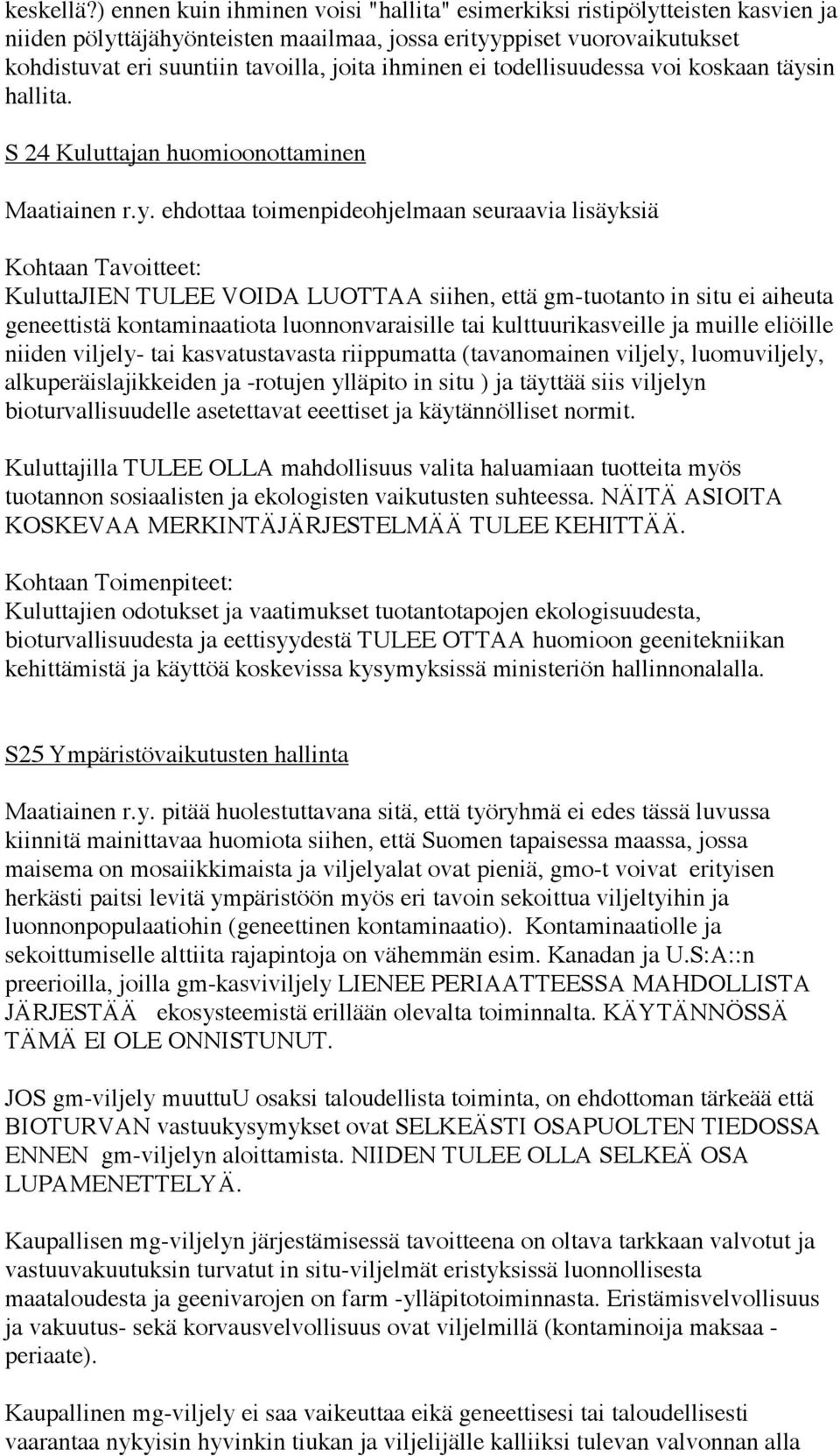 ihminen ei todellisuudessa voi koskaan täys